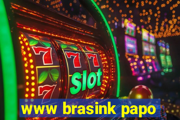 www brasink papo
